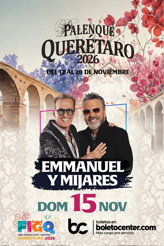 Emmanuel y Mijares — 15 Noviembre 2026 — Palenque Querétaro 2026