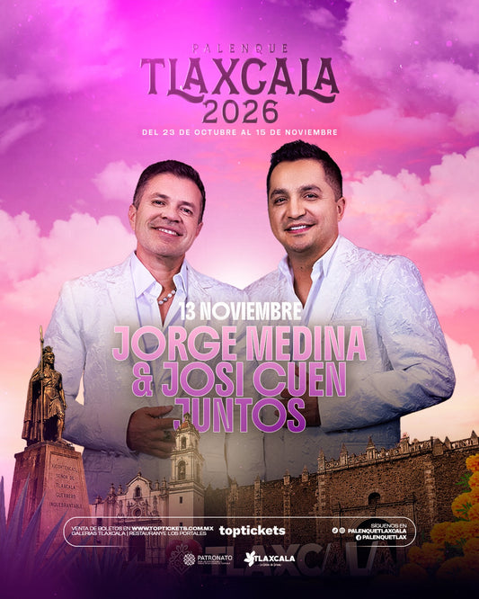 Jorge Medina & Josi Cuen — Juntos — 13 Noviembre 2026 — Palenque Tlaxcala 2026
