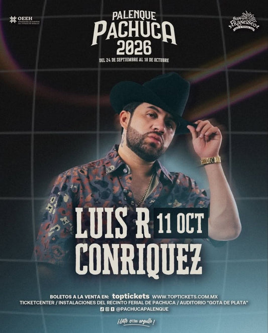 Luis R. Conriquez — 11 Octubre 2026 — Palenque Pachuca 2026