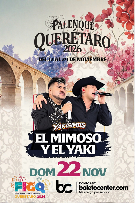 El Mimoso y El Yaki — 22 Noviembre 2026 — Palenque Querétaro 2026
